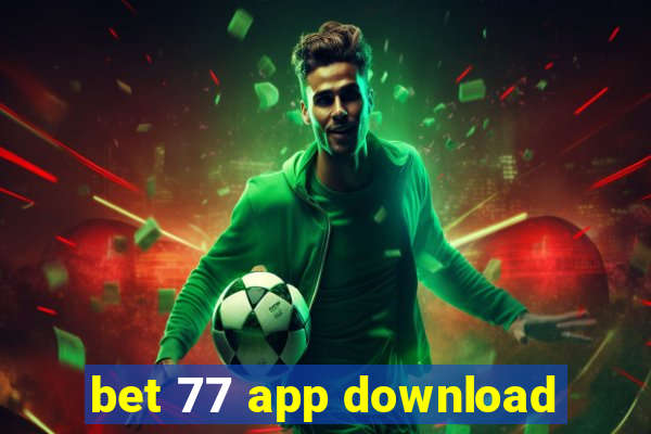 bet 77 app download